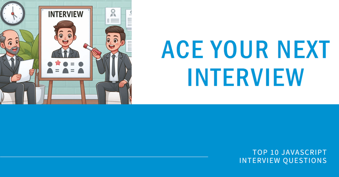 Top 10 Javascript Interview Questions 2024