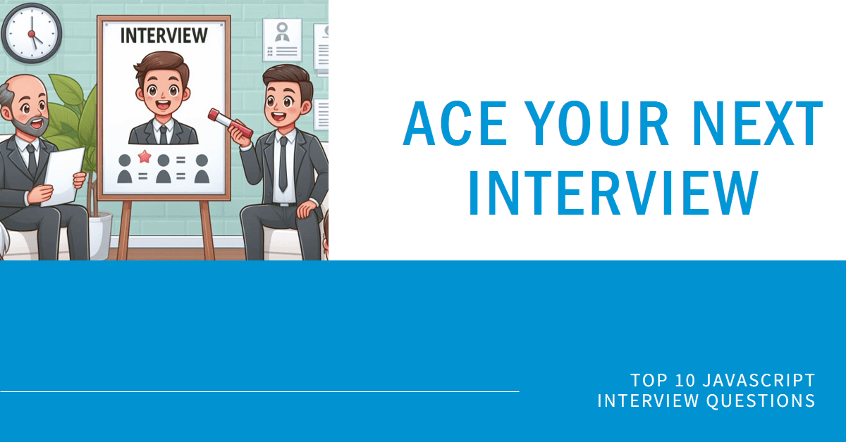 Top 10 Javascript Interview Questions 2024
