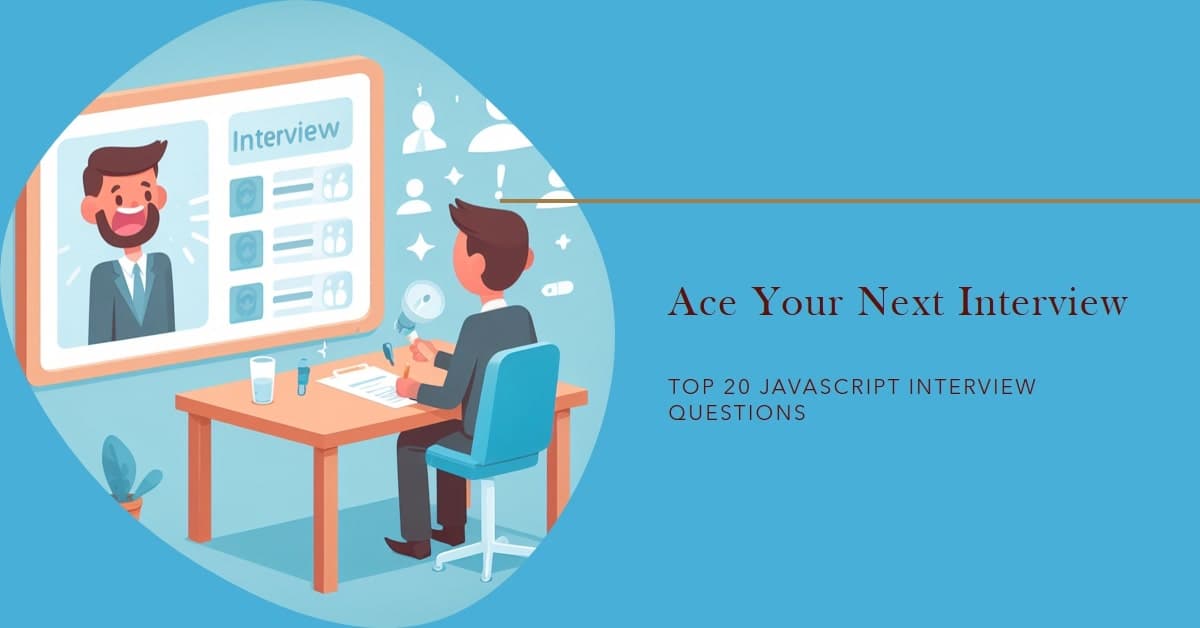 Top 20 Javascript Interview Questions 2024